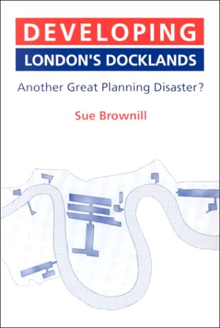 9781853960987: Developing London′s Docklands: Another Great Planning Disaster?
