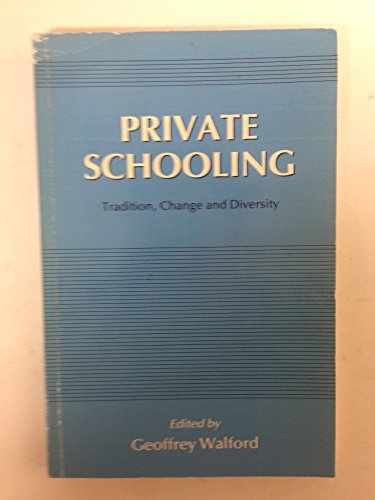 Stock image for Private Schooling: Tradition, Change and Diversity for sale by Wonder Book