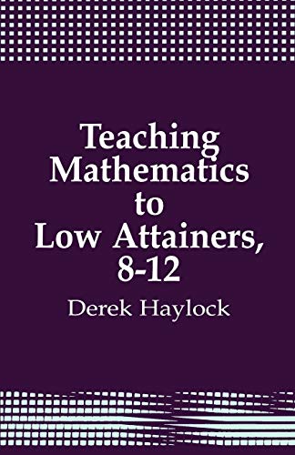 Imagen de archivo de Teaching Mathematics to Low Attainers, 8-12 a la venta por Chiron Media