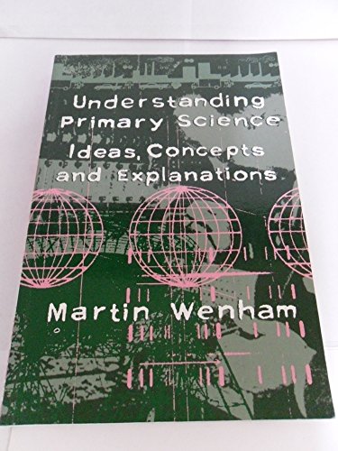 Beispielbild fr Understanding Primary Science: Ideas, Concepts and Explanations zum Verkauf von WorldofBooks