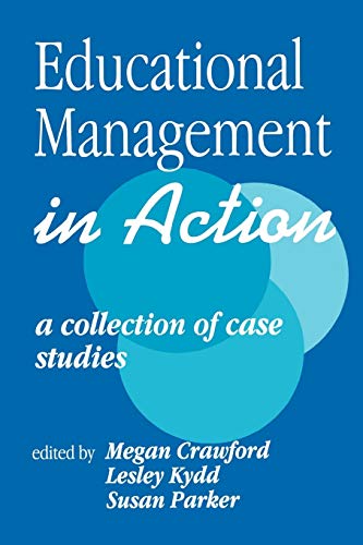 Imagen de archivo de Educational Management in Action: A Collection of Case Studies (Published in association with The Open University) a la venta por Goldstone Books