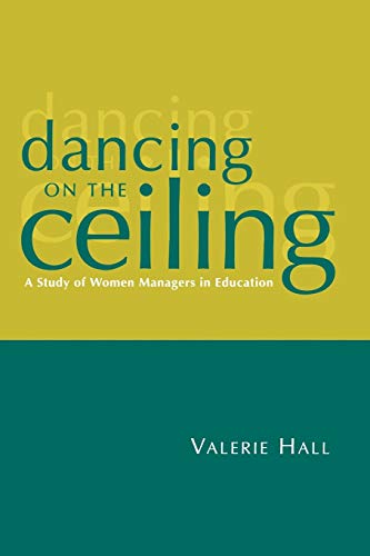 Imagen de archivo de Dancing on the Ceiling: A Study of Women Managers in Education a la venta por WorldofBooks