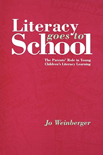 Stock image for Literacy Goes to School: The Parents' Role in Young Children's Literacy Learning for sale by THE SAINT BOOKSTORE