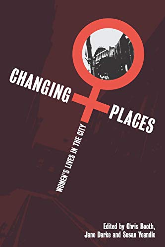 Beispielbild fr Changing Places: Women's Lives in the City zum Verkauf von Anybook.com