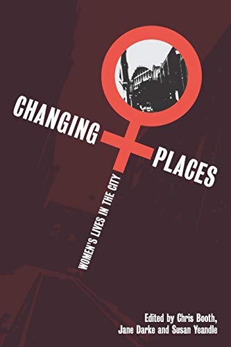 Stock image for Changing Places: Women's Lives in the City for sale by WorldofBooks