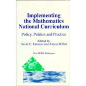 Beispielbild fr Implementing the Mathematics National Curriculum: Policy, Politics and Practice (New BERA Dialogues series) zum Verkauf von WorldofBooks