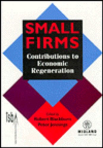 Stock image for Small Firms : Contributions to Economic Regeneration for sale by Better World Books