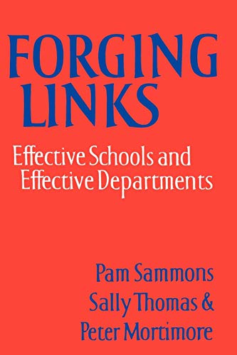 Forging Links: Effective Schools and Effective Departments (9781853963490) by Sammons, Pam; Thomas, Sally M; Mortimore, Peter