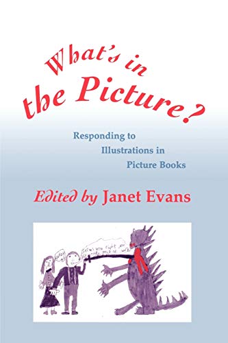 Beispielbild fr What's in the Picture?: Responding to Illustrations in Picture Books zum Verkauf von WorldofBooks