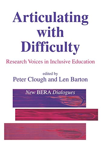 Imagen de archivo de Articulating with Difficulty: Research Voices in Inclusive Education (New BERA Dialogues series) a la venta por WorldofBooks