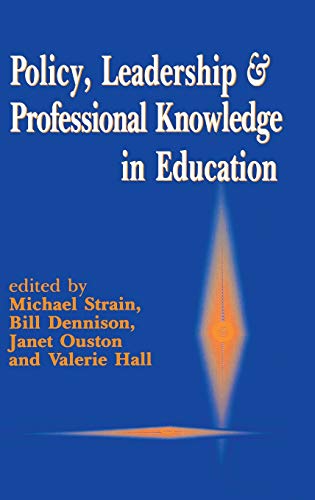 Stock image for Policy, Leadership and Professional Knowledge in Education (Published in association with the British Educational Leadership and Management Society) for sale by Lucky's Textbooks