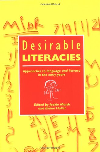 Imagen de archivo de Desirable Literacies: Approaches to Language and Literacy in the Early Years a la venta por WorldofBooks