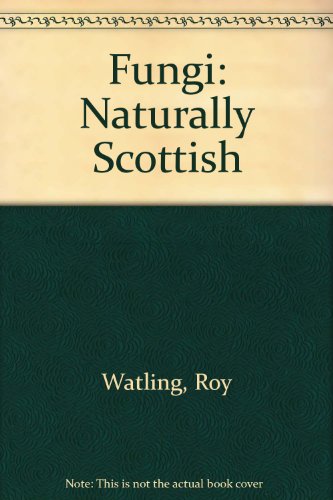 Stock image for Fungi: Naturally Scottish for sale by Simply Read Books