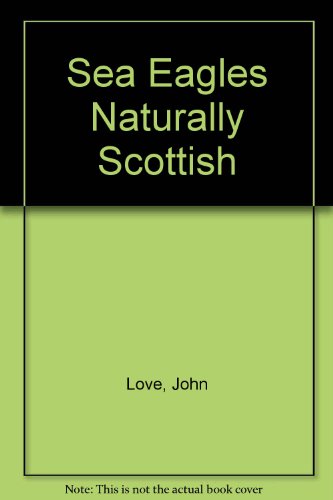 Stock image for Sea Eagles Naturally Scottish for sale by Books From California