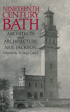 Nineteenth Century Bath: Architects & Architecture