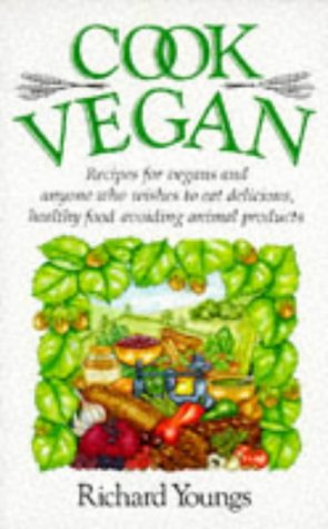 Beispielbild fr Cook Vegan: Recipes for Vegans and Anyone Who Wishes to Eat Delicious, Healthy Food Avoiding Animal Products zum Verkauf von WorldofBooks