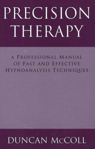 Stock image for Precision Therapy: A Professional Manual of Fast and Effective Hypnoanalysis Techniques for sale by WorldofBooks