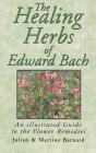 Imagen de archivo de The Healing Herbs of Edward Bach: An illustrated guide to the flower remedies a la venta por WorldofBooks