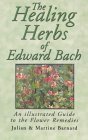 Stock image for The Healing Herbs of Edward Bach: An Illustrated Guide to the Flower Remedies for sale by HPB-Diamond