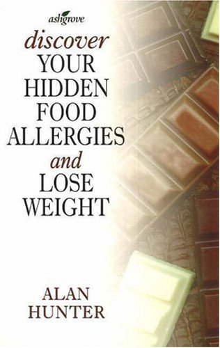 9781853981050: Discover Your Hidden Food Allergies and Lose Weight