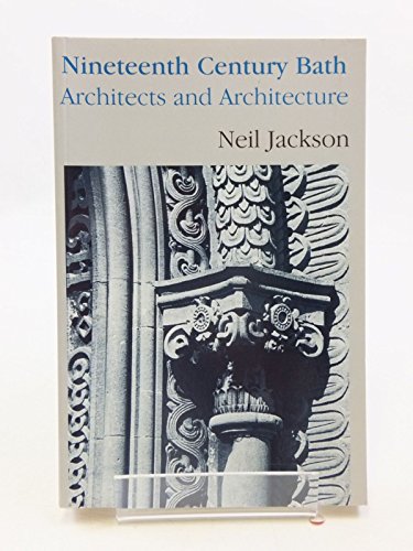 19th Century Bath Architects and Architecture (9781853981203) by Jackson