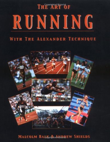 Beispielbild fr The Art of Running: With the Alexander Technique zum Verkauf von WorldofBooks