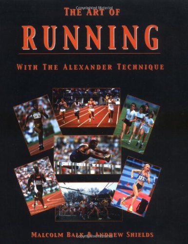 9781853981326: The Art of Running: With the Alexander Technique