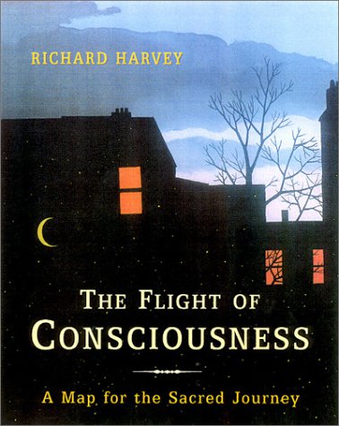 Stock image for The Flight of Consciousness: A Contemporary Map for the Spiritual Journey for sale by Once Upon A Time Books