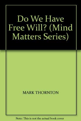 9781853990182: Do We Have Free Will? (Mind matters series)