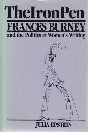 Imagen de archivo de Iron Pen: Frances Burney and the Politics of Women's Writing a la venta por Midtown Scholar Bookstore