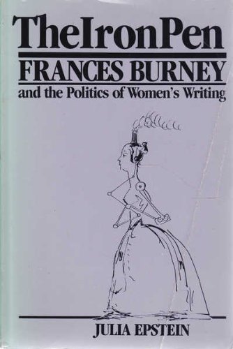 Stock image for Iron Pen: Frances Burney and the Politics of Women's Writing for sale by Midtown Scholar Bookstore