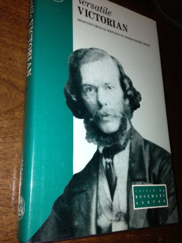 9781853990908: Versatile Victorian: Selected Critical Writings of George Henry Lewes