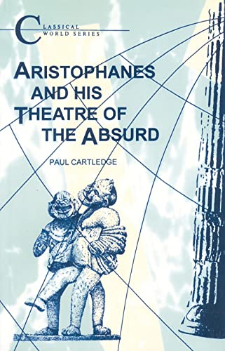 Beispielbild fr Aristophanes and His Theatre of the Absurd (Classical World) zum Verkauf von WorldofBooks