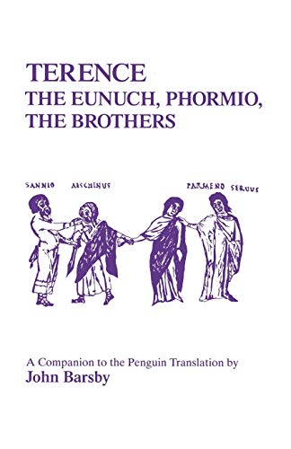 Stock image for Terence: Eunuch, Phormio, The Brothers: Eunuch, Phormio, the Brothers: A Companion to the Penguin Translation (Classics Companions) for sale by WorldofBooks