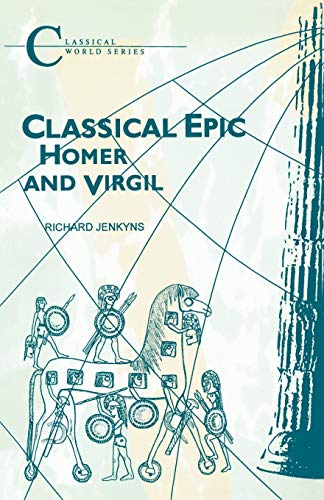 Stock image for Classical Epic: Homer and Virgil (Classical World Series) for sale by WorldofBooks