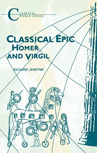 9781853991332: Classical Epic: Homer and Virgil (Classical World Series)