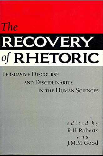 Beispielbild fr The Recovery of Rhetoric: Persuasive Discourse and Inter-Disciplinarity in the Human Sciences zum Verkauf von Anybook.com