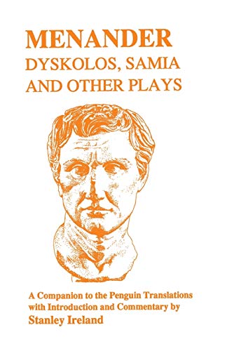 Stock image for Menander: Dyskolos, Samia and Other Plays - Companion (Classics Companions) for sale by Books From California