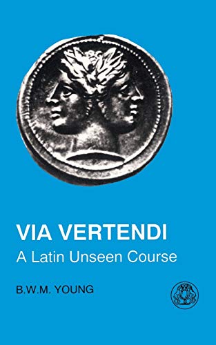 Imagen de archivo de Via Vertendi: A Latin Unseen Course (Latin language) a la venta por WeBuyBooks