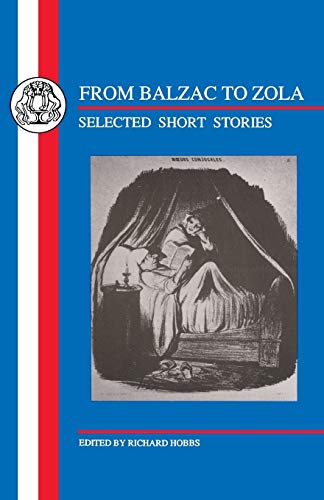 Stock image for Balzac to Zola: Selected Short Stories (French Texts): 19th Century Short Stories for sale by WorldofBooks