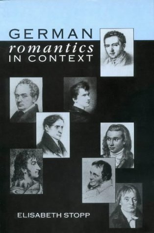 Stock image for German Romantics in Context: Selected Essays 1971-86 by Elisabeth Stopp for sale by WorldofBooks