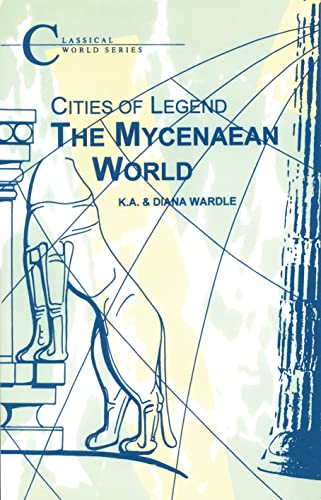 Beispielbild fr Cities of Legend: The Mycenaean World (Classical World Series) zum Verkauf von Wonder Book