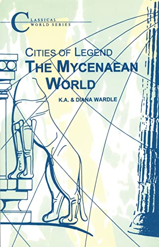 Stock image for Cities of Legend: The Mycenaean World (Classical World Series) for sale by Wonder Book