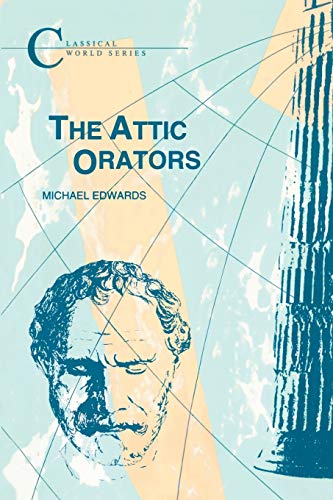 Beispielbild fr The Attic Orators (Classical World Series) zum Verkauf von WorldofBooks