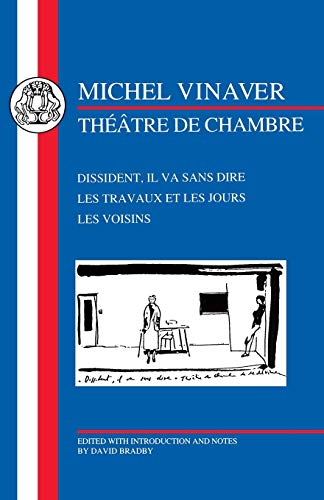 Beispielbild fr Vinaver: Th âtre de Chambre: Theatre de Chambre: Dissident, Il Va Sans Dire, Les Travaux Et Les Jours, Les Voisins (French Texts) zum Verkauf von WorldofBooks