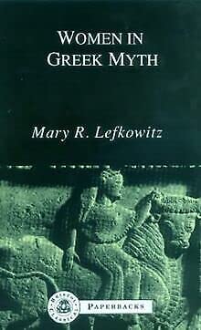 Women In Greek Myth by Mary R Lefkowitz (9781853994784) by Lefkowitz, Mary R.