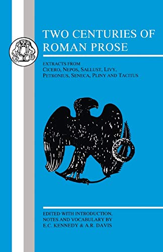 9781853994951: Two Centuries of Roman Prose: Extracts from Cicero, Nepos, Sallust, Livy, Petronius, Seneca, Pliny and Tacitus