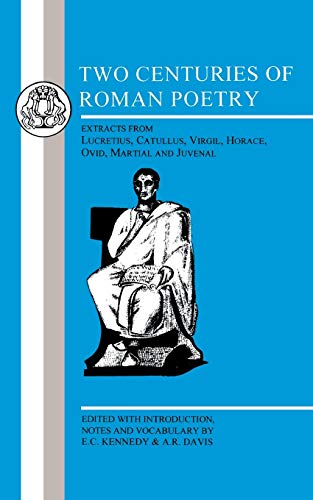 Stock image for Two Centuries of Roman Poetry: Lucretius, Catullus, Virgil, Horace, Ovid, Martial and Juvenal for sale by Ergodebooks