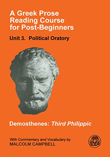 

Greek Prose Reading Course for Post Beginners 3: Political Oratory: Demosthenes