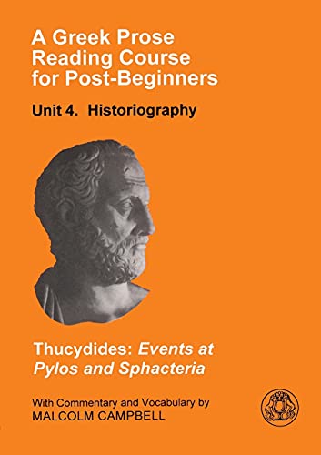 Stock image for A Greek Prose Reading Course for Post-Beginners: Historiography: Thucydides: Events at Pylos and Sphacteria for sale by Chiron Media